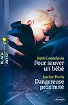 Télécharger le livre :  Pour sauver un bébé - Dangereuse proximité