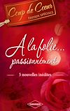 Télécharger le livre :  A la folie, passionément