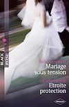 Télécharger le livre :  Mariage sous tension - Etroite protection