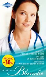 Téléchargez le livre :  La passion secrète du Dr Lane - Un mariage à sauver - Nuit blanche pour un médecin