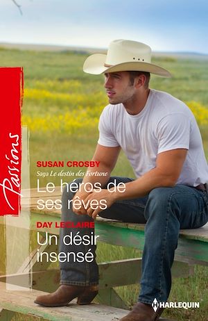 Le héros de ses rêves de Susan Crosby / Un désir insensé de Day Leclaire 9782280282918_w300