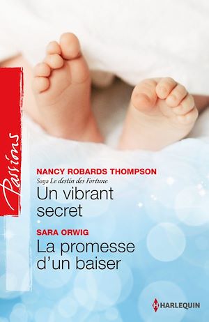Un vibrant secret de Nancy Robards Thompson / La promesse d’un baiser de Sara Orwig 9782280283076_w300
