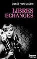 Téléchargez le livre numérique:  Libres échanges