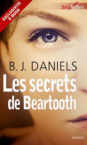 daniels - Beartooth Mountain - Prequel : Les secrets de Beartooth de B. J. Daniels 9782280337717_w300