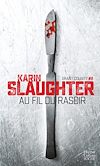 Au fil du rasoir | Slaughter, Karin. Auteur