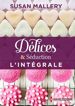 Délices & Séduction : l'intégrale