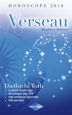 Horoscope 2010 : Verseau de Dadhichi Toth