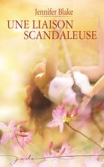 Une liaison scandaleuse de Jennifer Blake