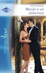 Mari�e � un s�ducteur de Kate Walker