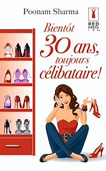 Téléchargez le livre :  Bientôt 30 ans, toujours célibataire !