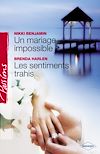 Télécharger le livre :  Un mariage impossible - Les sentiments trahis (Harlequin Passions)