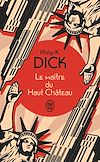 Le maître du Haut Château | Dick, Philip K.