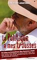 Téléchargez le livre numérique:  La Politique à mes trousses