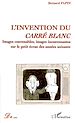 Téléchargez le livre numérique:  L'invention du carré blanc