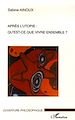 Téléchargez le livre numérique:  Après l'utopie: qu'est-ce que vivre ensemble?