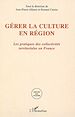 Téléchargez le livre numérique:  Gérer la culture en région