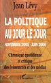 Téléchargez le livre numérique:  La politique au jour le jour (novembre 2005 - juin 2006)