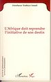 Téléchargez le livre numérique:  L'Afrique doit reprendre l'initiative de son destin