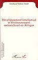 Téléchargez le livre numérique:  Développement intellectuel et environnement socioculturel en Afrique