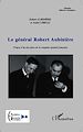 Téléchargez le livre numérique:  Le général Robert Aubinière