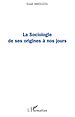 Téléchargez le livre numérique:  La sociologie de ses origines à nos jours