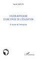 Téléchargez le livre numérique:  Vision africaine d'une crise de l'éducation