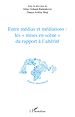 Téléchargez le livre numérique:  Entre médias et médiations les "mises en scène" du rapport à l'altérité