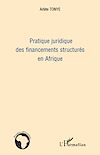 Télécharger cet ebook : Pratique juridique des financements structurés en Afrique