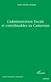 Téléchargez le livre numérique:  L'administration fiscale et contribuables au Cameroun