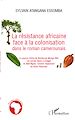 Téléchargez le livre numérique:  La résistance africaine face à la colonisation dans le roman camerounais