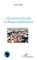 Téléchargez le livre numérique:  L'économie informelle en Afrique subsaharienne