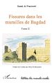Téléchargez le livre numérique:  FISSURES DANS LES MURAILLES DE BAGDAD  (TOME II)