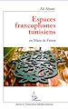 Téléchargez le livre numérique:  Espaces francophones tunisiens ou Main de Fatma