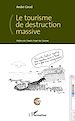 Téléchargez le livre numérique:  Le tourisme de destruction massive