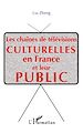 Téléchargez le livre numérique:  Les chaînes de télévisions culturelle  en France et leur public