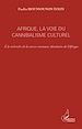 Téléchargez le livre numérique:  Afrique, la voie du cannibalisme culturel