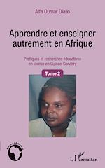 Téléchargez le livre numérique:  Apprendre et enseigner autrement en Afrique (Tome 2)