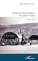 Téléchargez le livre numérique:  Machine diplomatique française en Haïti