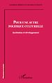 Téléchargez le livre numérique:  Pour une autre politique culturelle