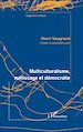 Téléchargez le livre numérique:  Multiculturalisme, métissage et démocratie