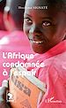 Téléchargez le livre numérique:  L'Afrique condamnée à l'espoir