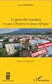 Téléchargez le livre numérique:  Le génocide rwandais vu par <em>L'Express</em> et <em>Jeune Afrique</em>