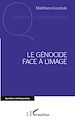 Téléchargez le livre numérique:  Le génocide face à l'image