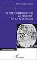 Téléchargez le livre numérique:  Petite contribution à l'histoire de la télévision