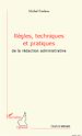 Téléchargez le livre numérique:  Règles, techniques et pratiques de la rédaction administrative