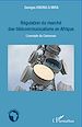 Téléchargez le livre numérique:  Régulation du marché des télécommunications en Afrique