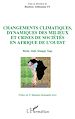 Téléchargez le livre numérique:  Changements climatiques, dynamiques des milieux et crises de sociétés en Afrique de l'Ouest