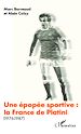 Téléchargez le livre numérique:  Une épopée sportive: la France de Platini