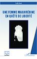 Téléchargez le livre numérique:  Une femme maghrébine en quête de liberté