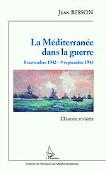 Télécharger cet ebook : La Méditerranée dans la guerre  8 novembre 1942 - 9 septembre 1943